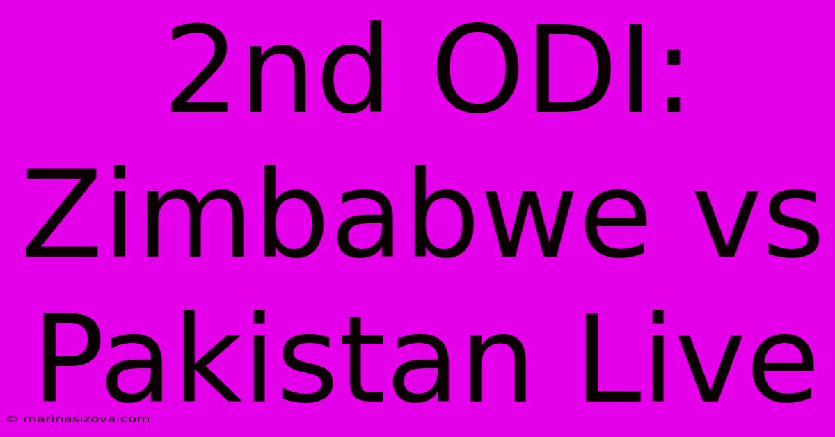 2nd ODI: Zimbabwe Vs Pakistan Live