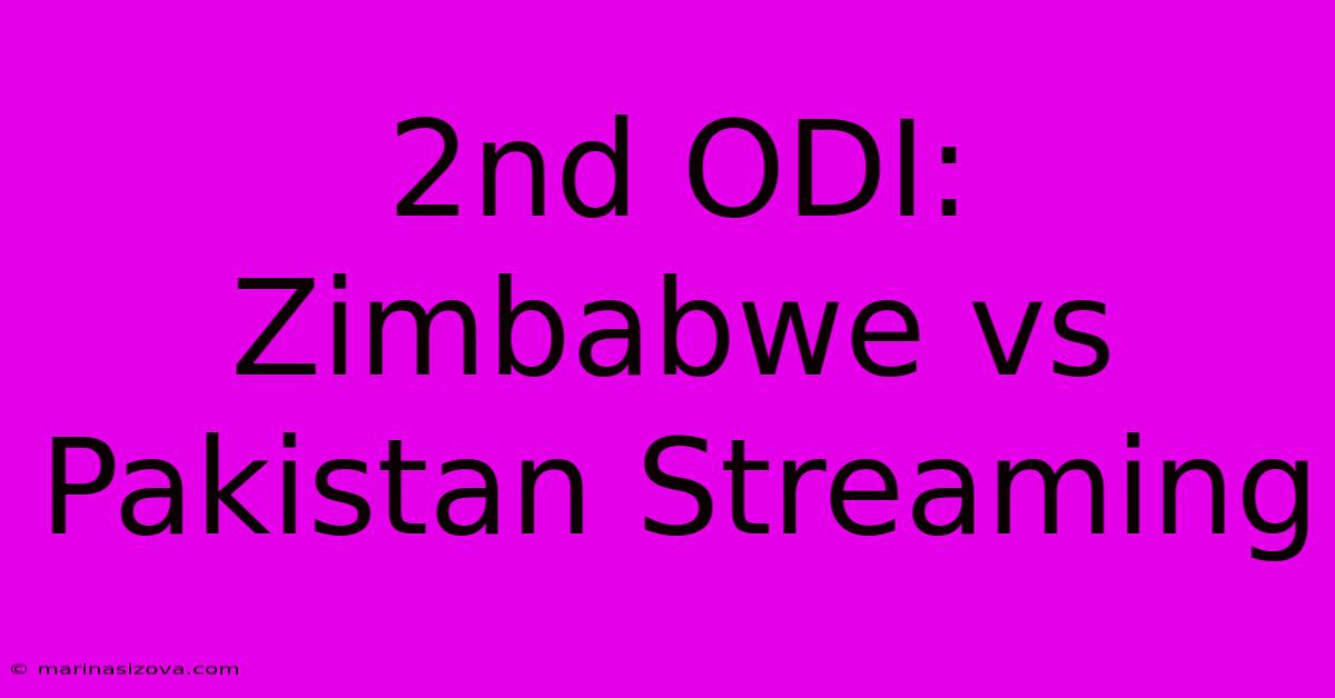 2nd ODI: Zimbabwe Vs Pakistan Streaming