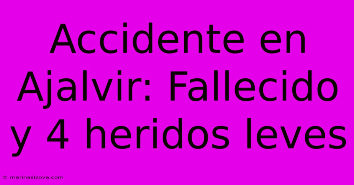 Accidente En Ajalvir: Fallecido Y 4 Heridos Leves