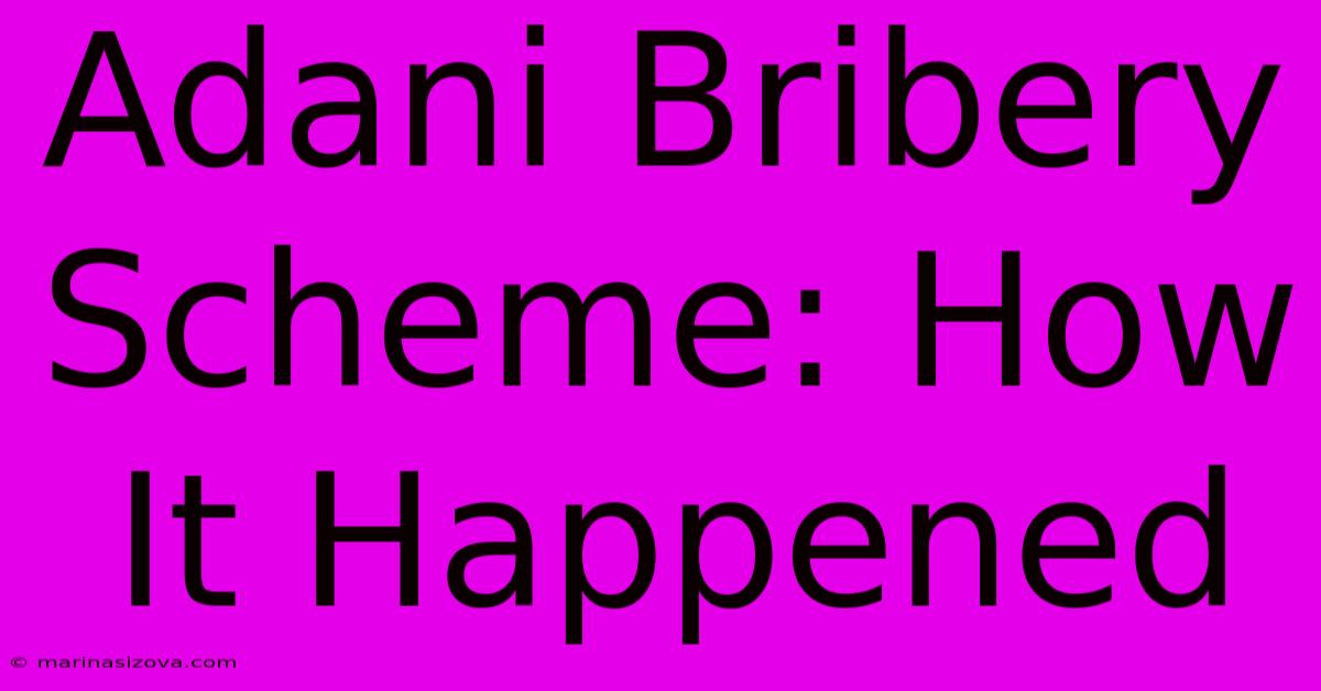 Adani Bribery Scheme: How It Happened