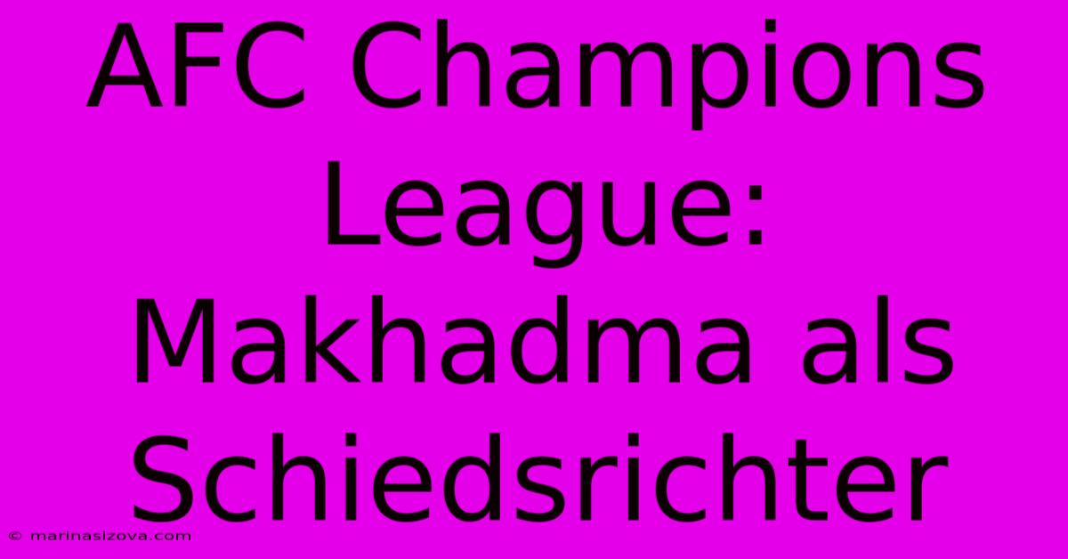 AFC Champions League: Makhadma Als Schiedsrichter