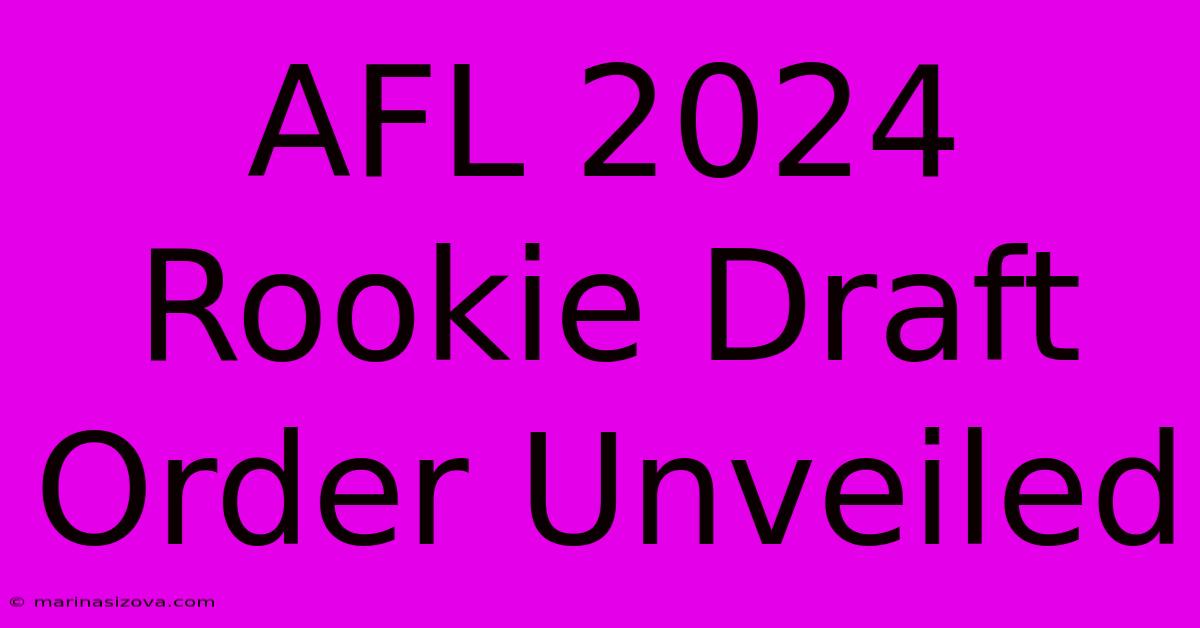 AFL 2024 Rookie Draft Order Unveiled