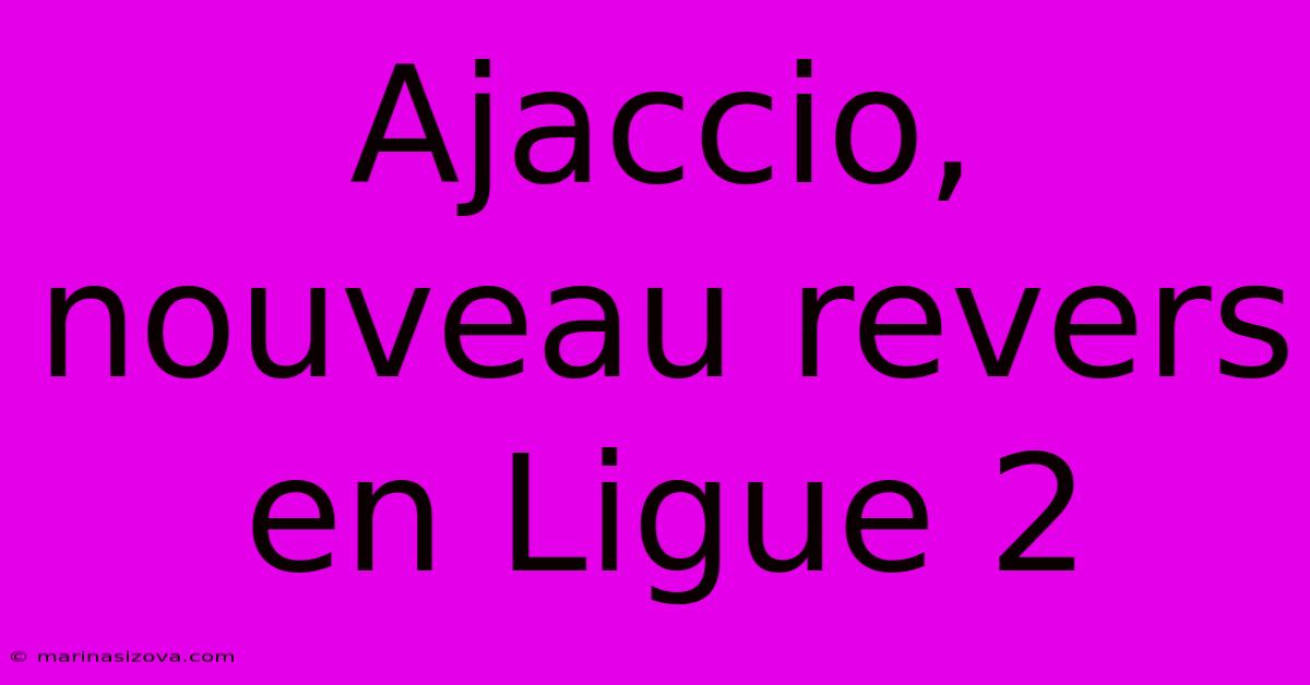 Ajaccio, Nouveau Revers En Ligue 2