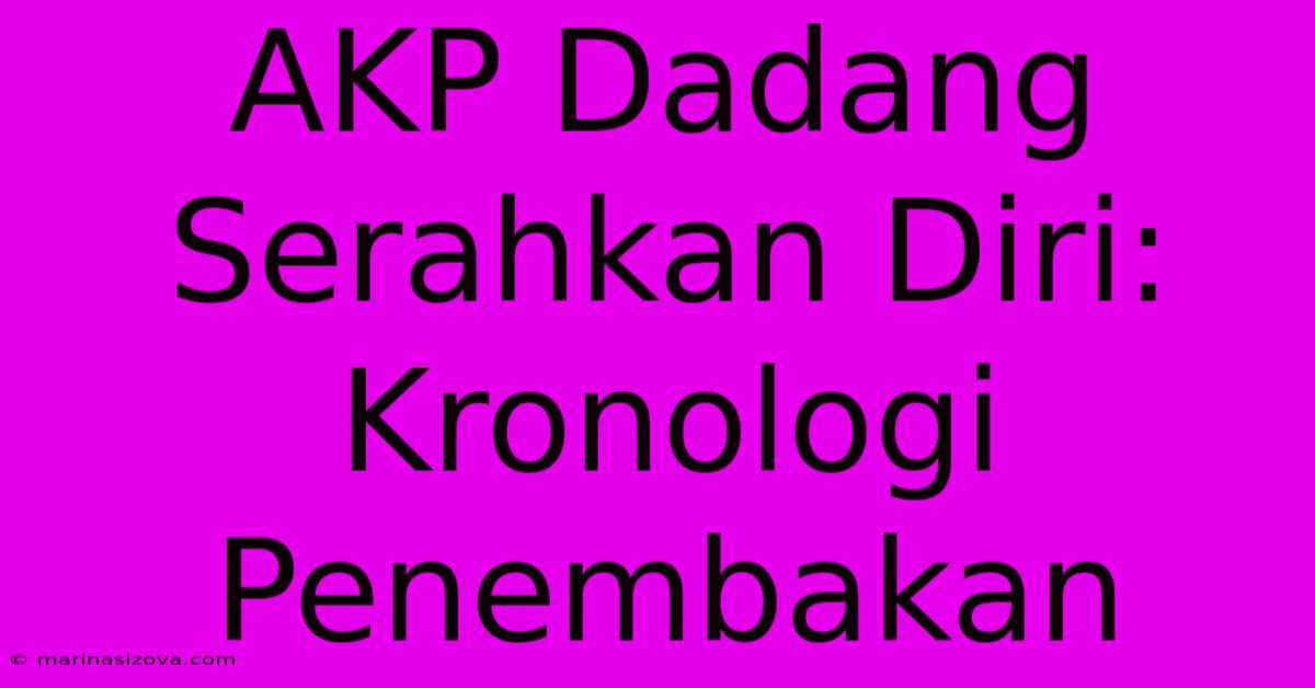 AKP Dadang Serahkan Diri: Kronologi Penembakan