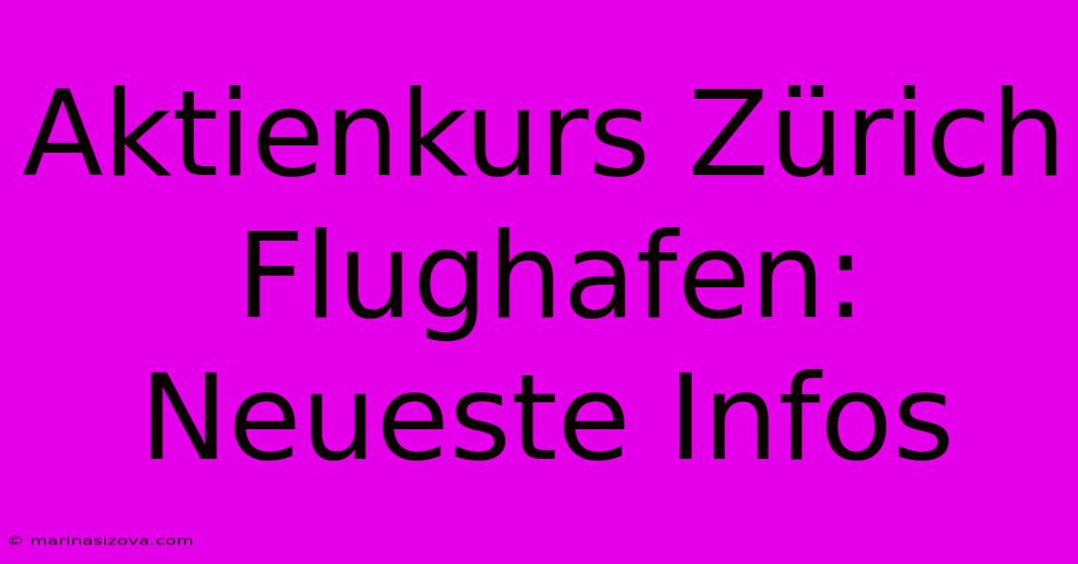 Aktienkurs Zürich Flughafen: Neueste Infos