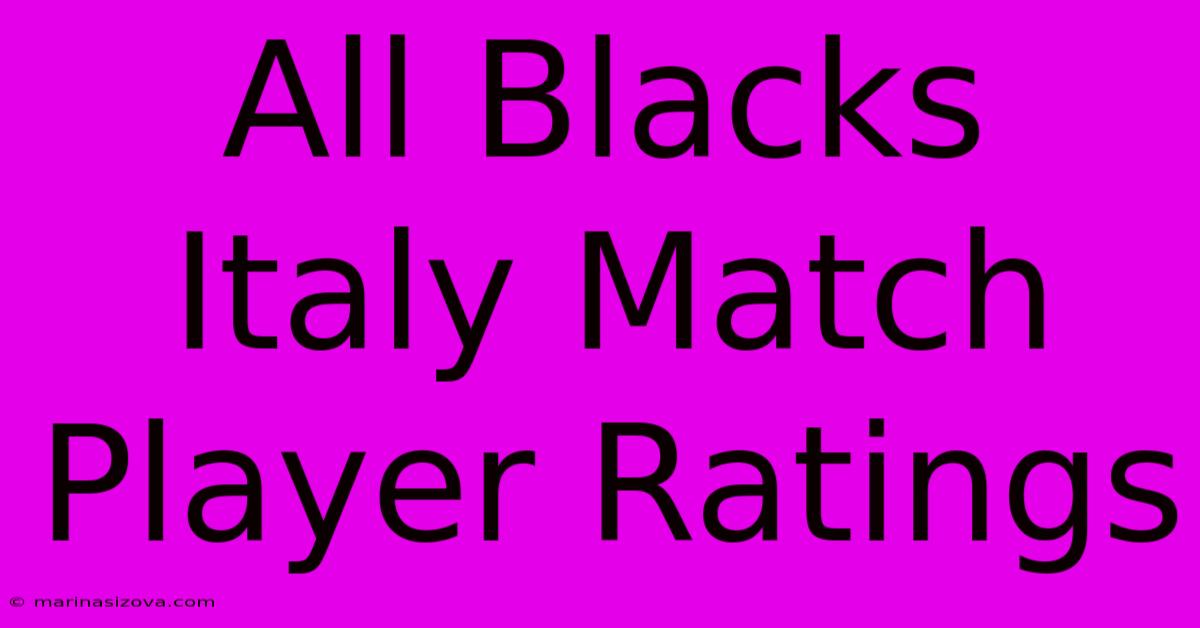 All Blacks Italy Match Player Ratings