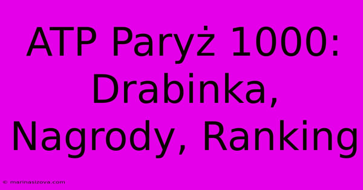 ATP Paryż 1000: Drabinka, Nagrody, Ranking