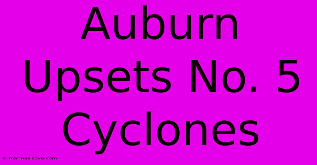 Auburn Upsets No. 5 Cyclones