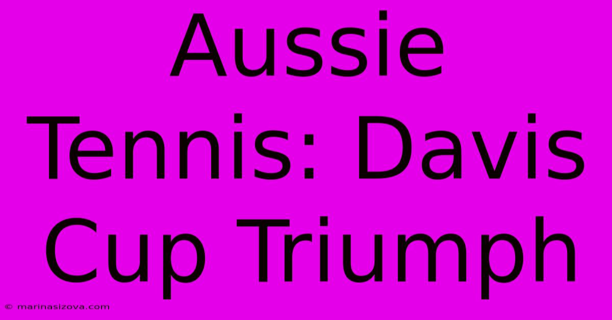 Aussie Tennis: Davis Cup Triumph