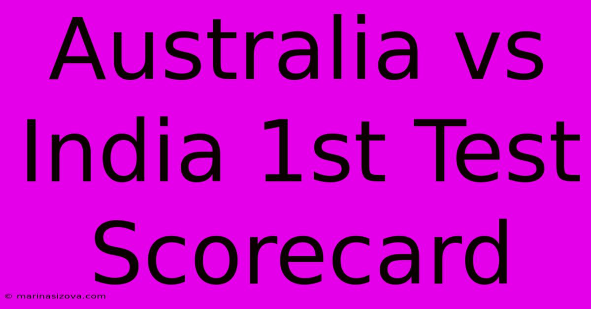 Australia Vs India 1st Test Scorecard