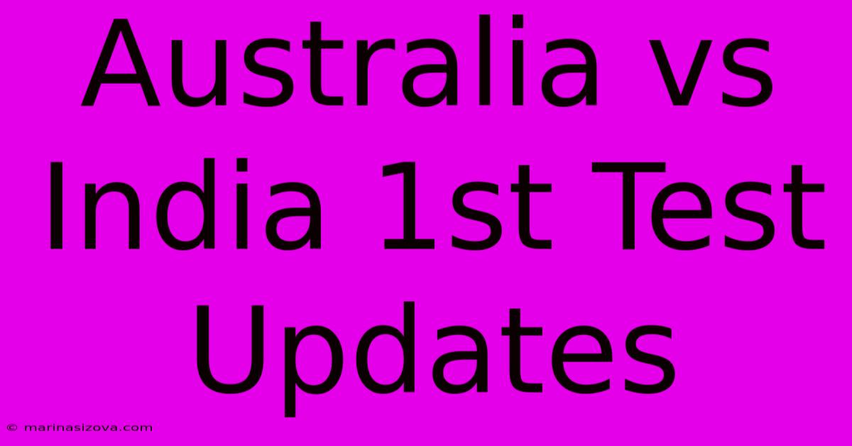 Australia Vs India 1st Test Updates