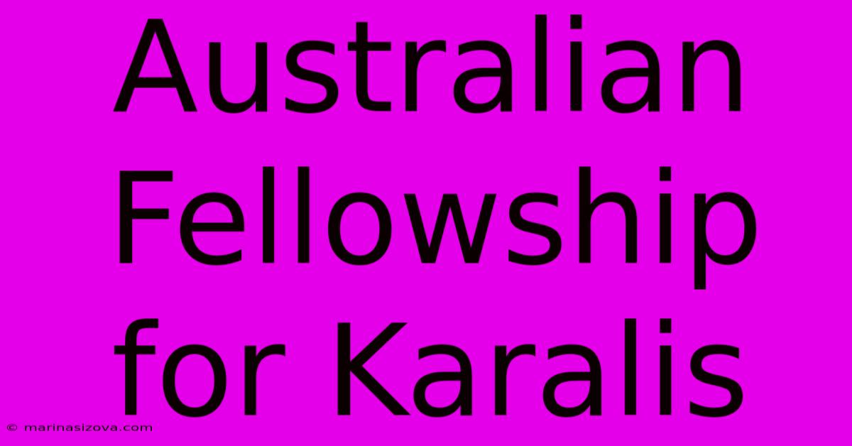 Australian Fellowship For Karalis