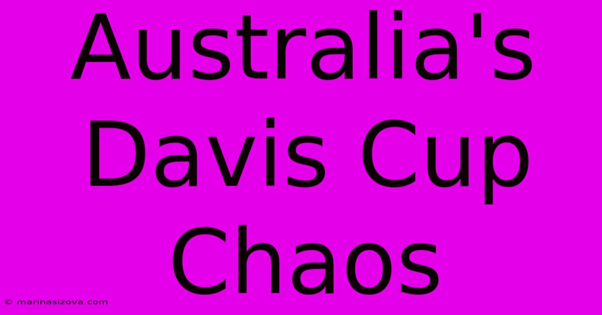 Australia's Davis Cup Chaos