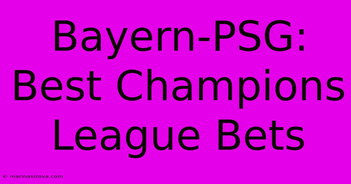 Bayern-PSG: Best Champions League Bets