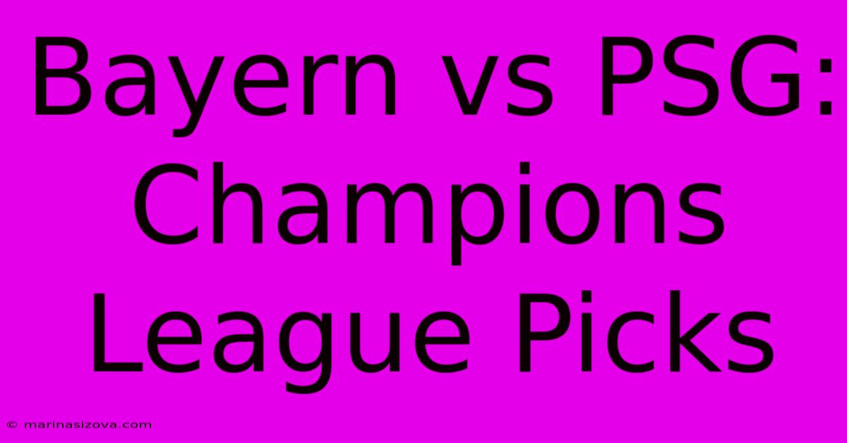 Bayern Vs PSG: Champions League Picks