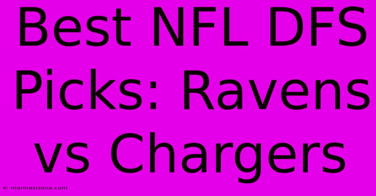 Best NFL DFS Picks: Ravens Vs Chargers