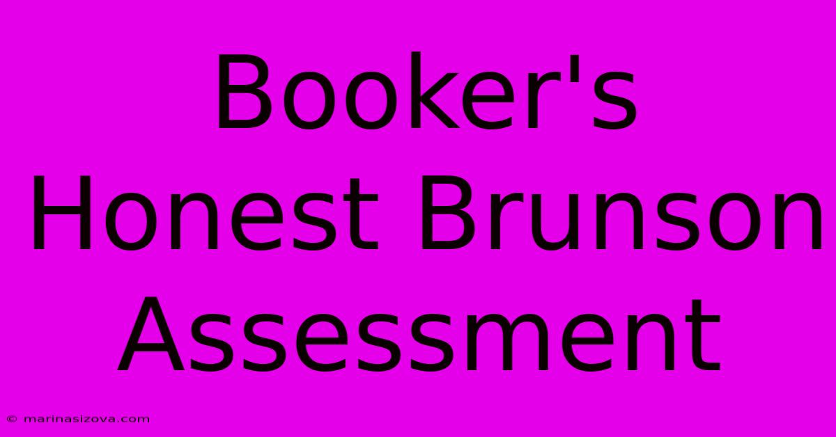 Booker's Honest Brunson Assessment