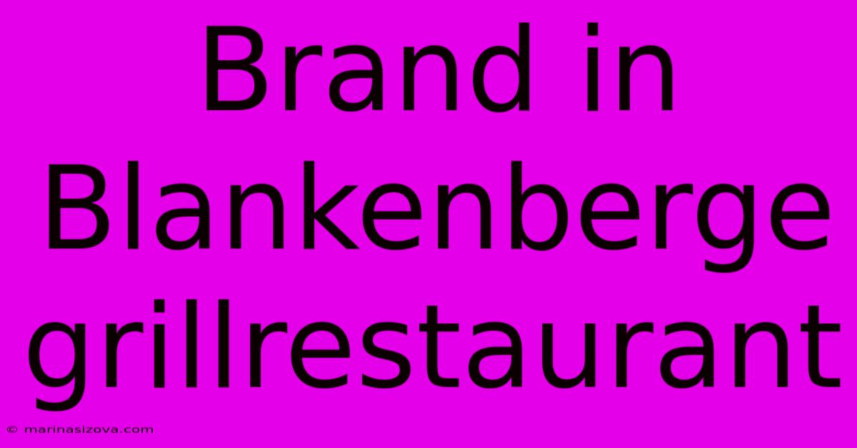 Brand In Blankenberge Grillrestaurant