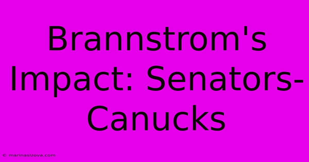 Brannstrom's Impact: Senators-Canucks