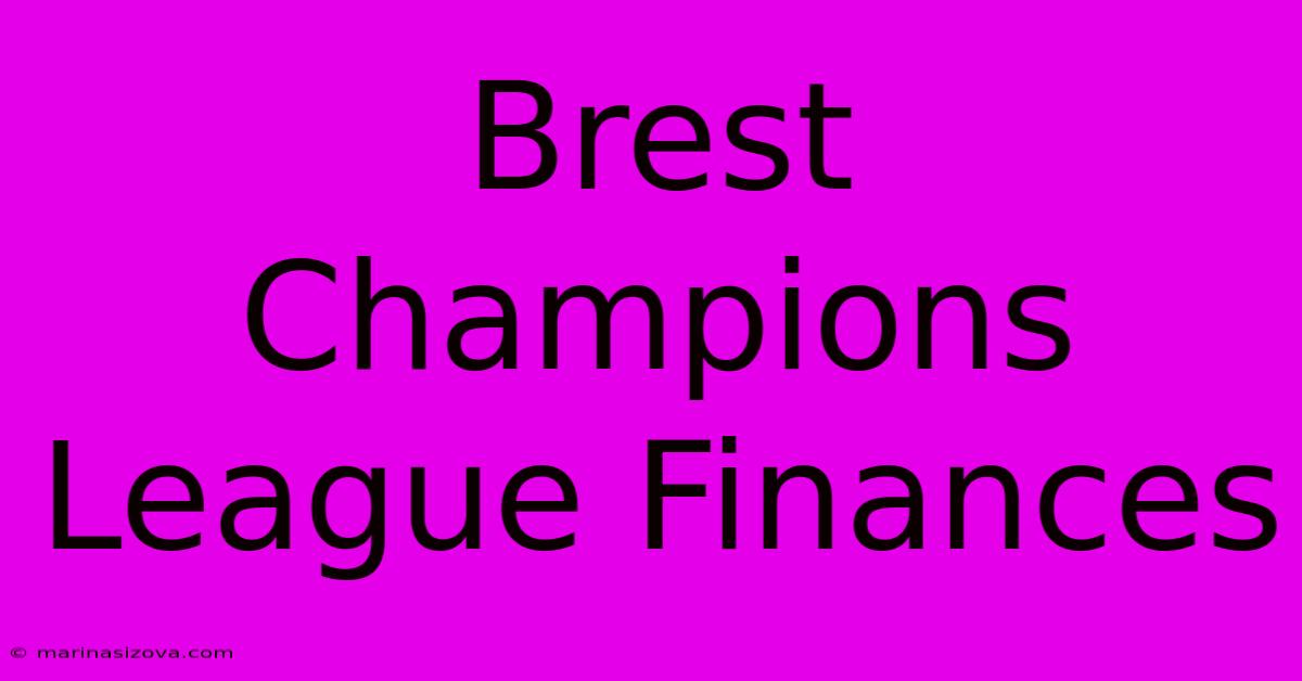 Brest Champions League Finances