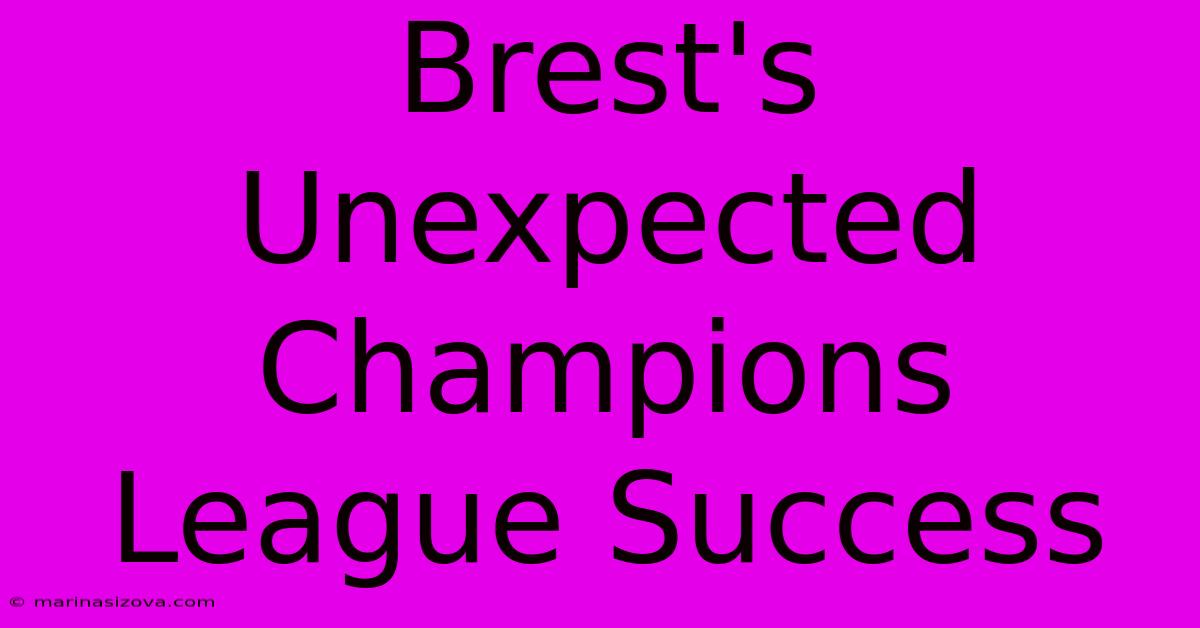 Brest's Unexpected Champions League Success