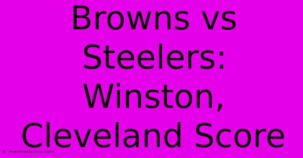 Browns Vs Steelers: Winston, Cleveland Score