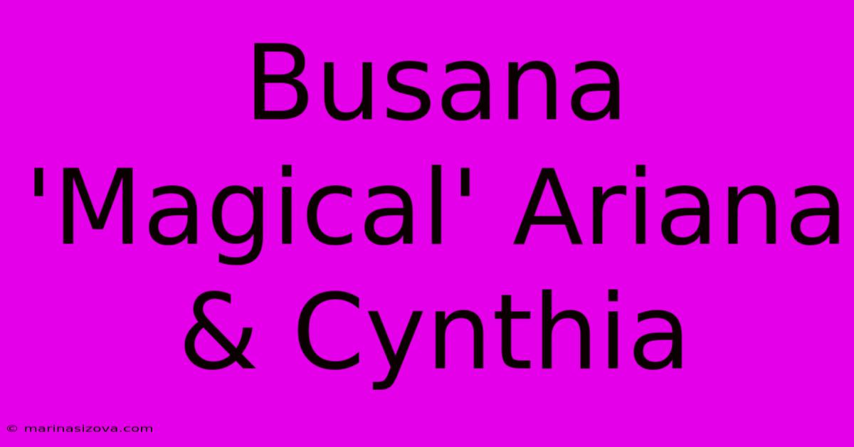 Busana 'Magical' Ariana & Cynthia