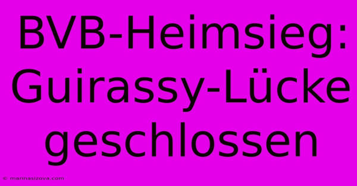 BVB-Heimsieg: Guirassy-Lücke Geschlossen