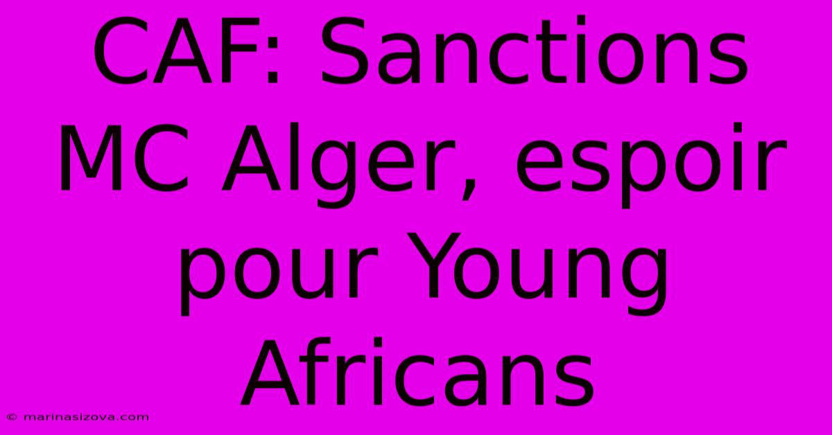 CAF: Sanctions MC Alger, Espoir Pour Young Africans