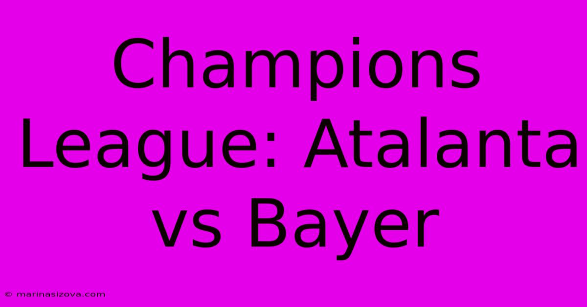 Champions League: Atalanta Vs Bayer