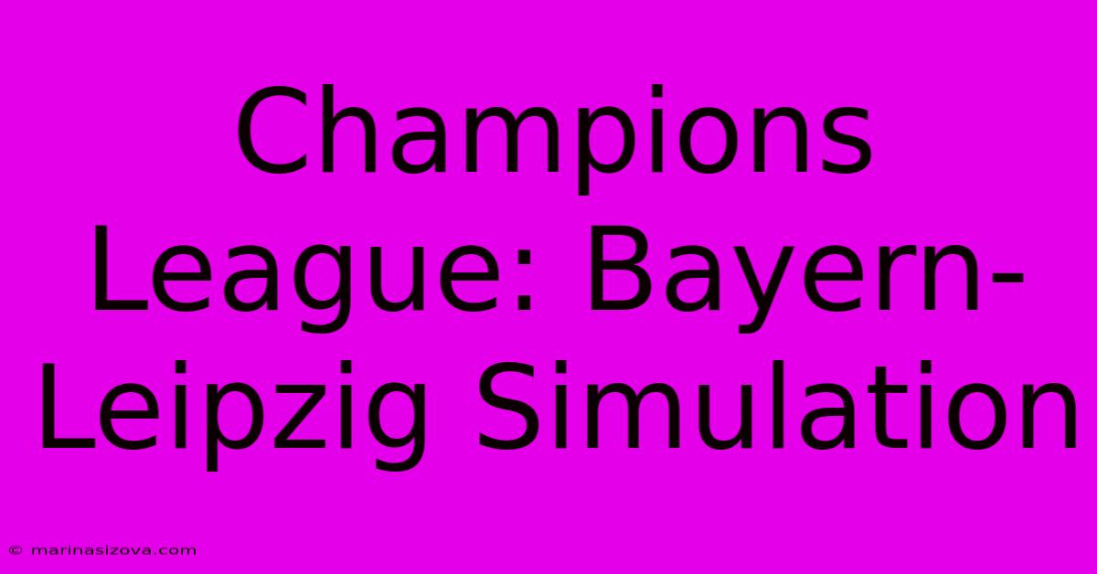 Champions League: Bayern-Leipzig Simulation