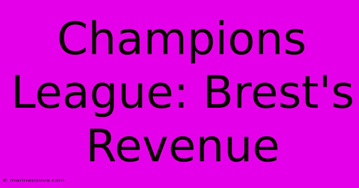 Champions League: Brest's Revenue