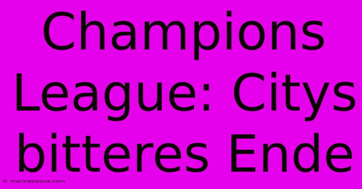 Champions League: Citys Bitteres Ende