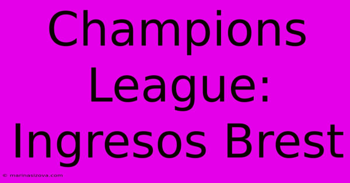 Champions League: Ingresos Brest