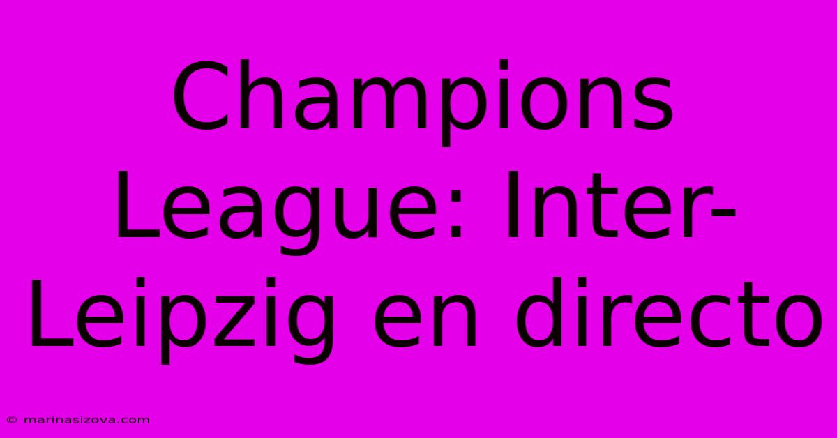 Champions League: Inter-Leipzig En Directo