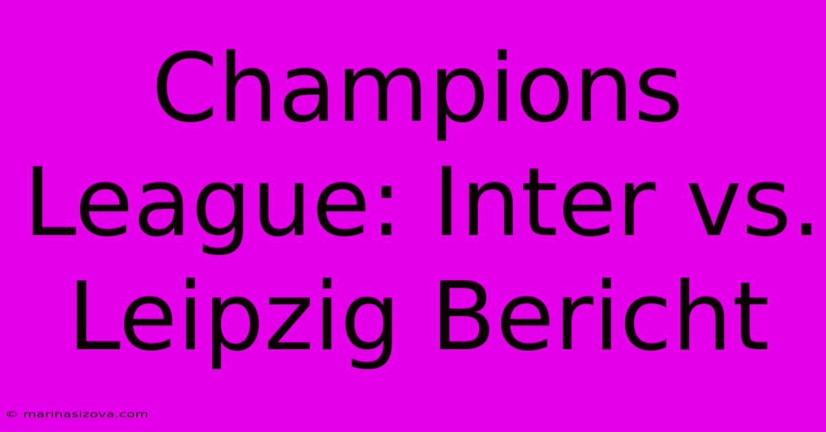 Champions League: Inter Vs. Leipzig Bericht