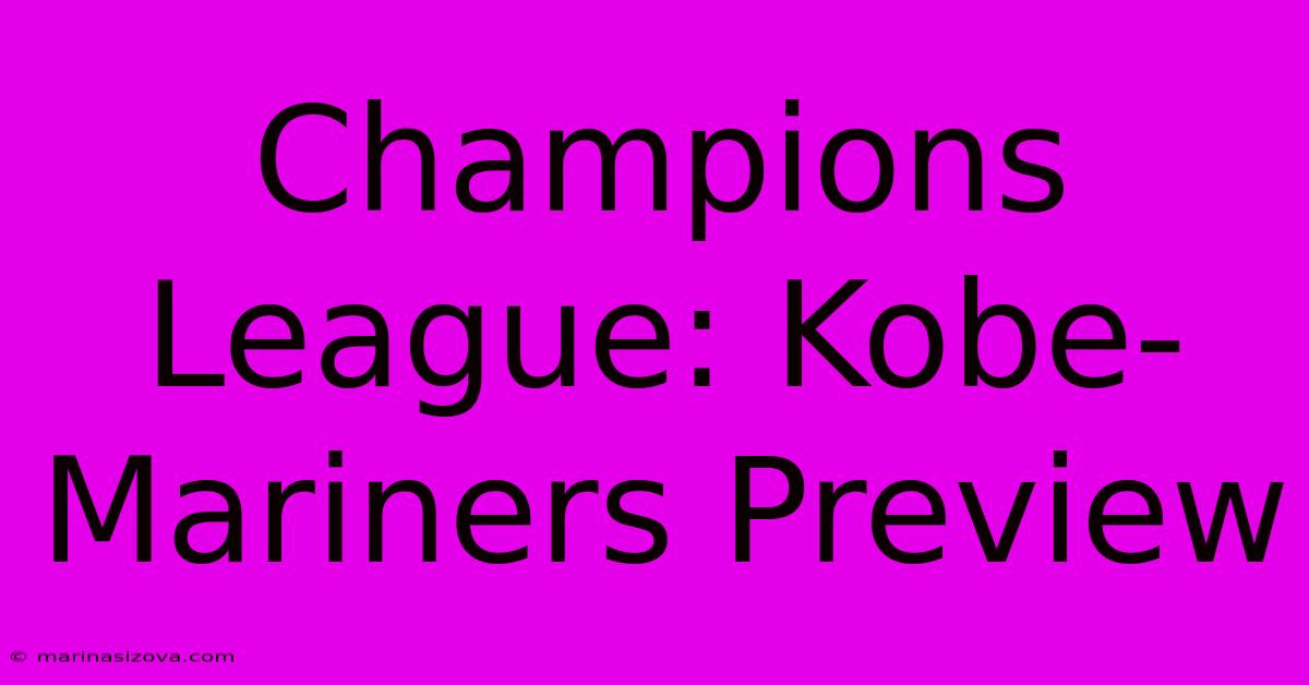 Champions League: Kobe-Mariners Preview