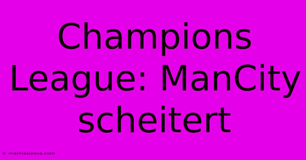 Champions League: ManCity Scheitert