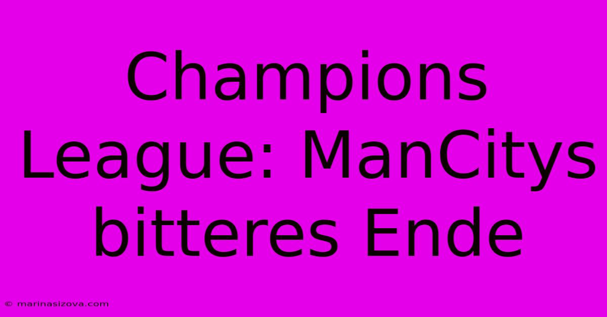 Champions League: ManCitys Bitteres Ende