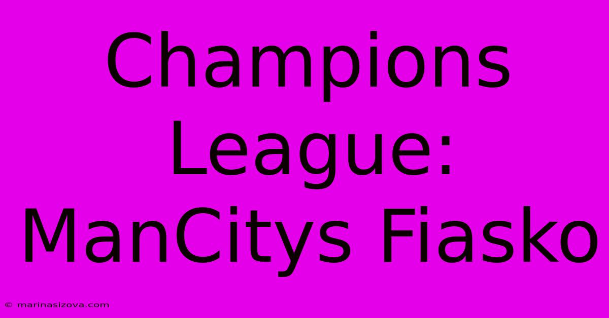 Champions League: ManCitys Fiasko