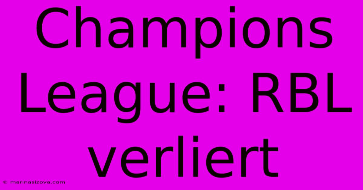 Champions League: RBL Verliert