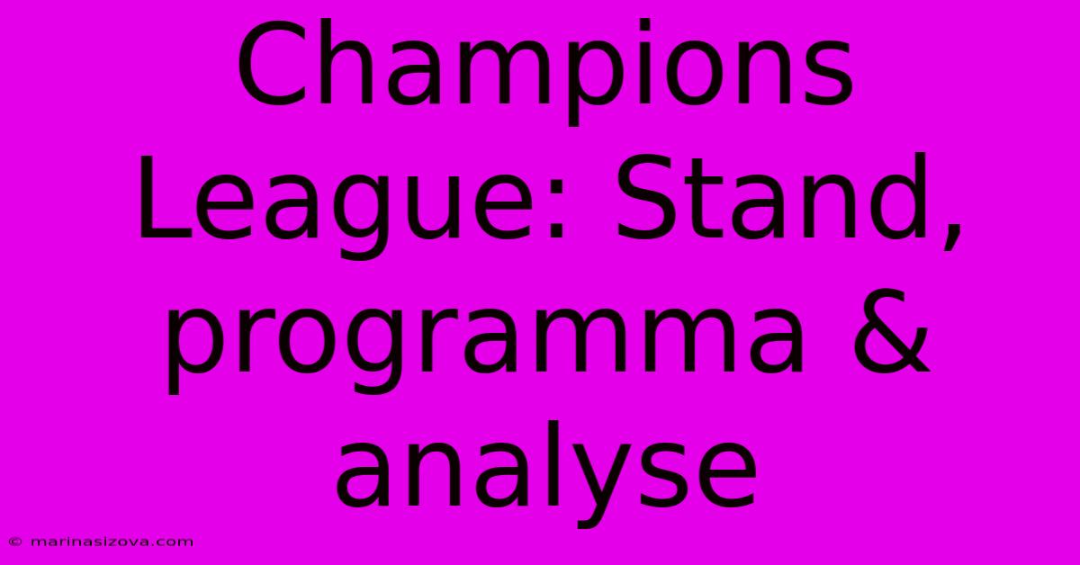 Champions League: Stand, Programma & Analyse