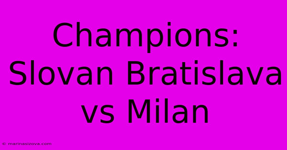 Champions: Slovan Bratislava Vs Milan