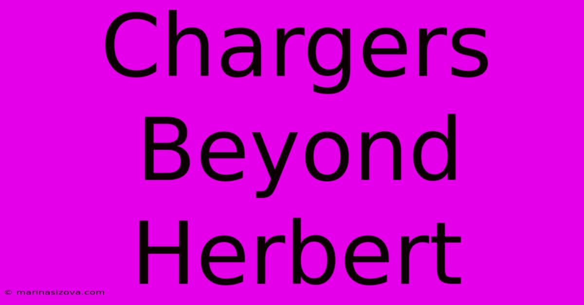 Chargers Beyond Herbert