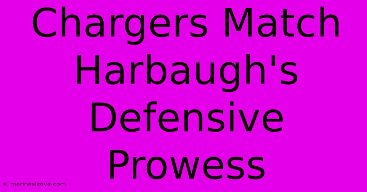 Chargers Match Harbaugh's Defensive Prowess