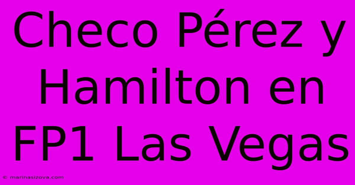 Checo Pérez Y Hamilton En FP1 Las Vegas