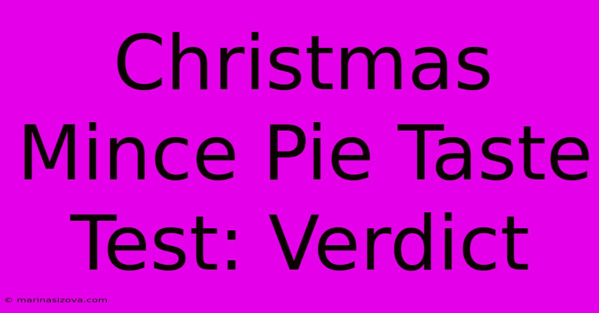 Christmas Mince Pie Taste Test: Verdict