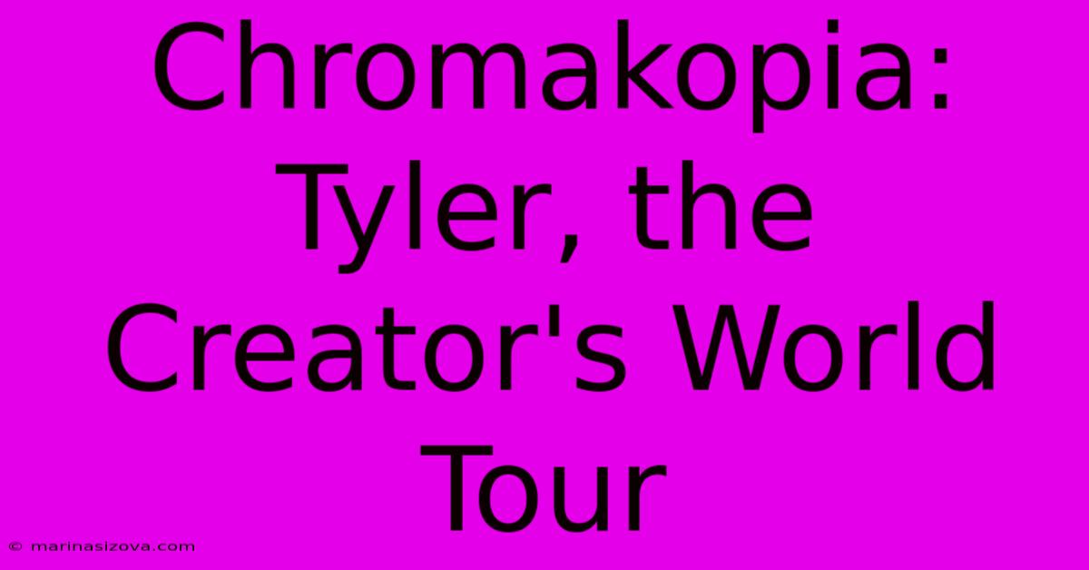 Chromakopia: Tyler, The Creator's World Tour