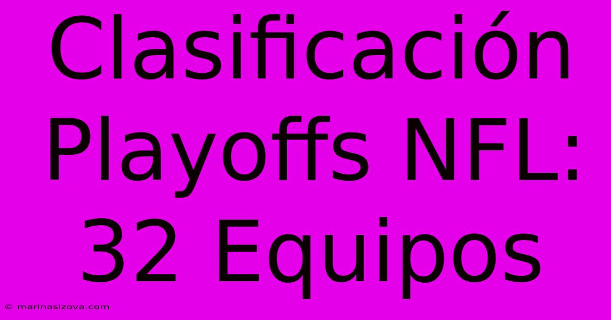 Clasificación Playoffs NFL: 32 Equipos