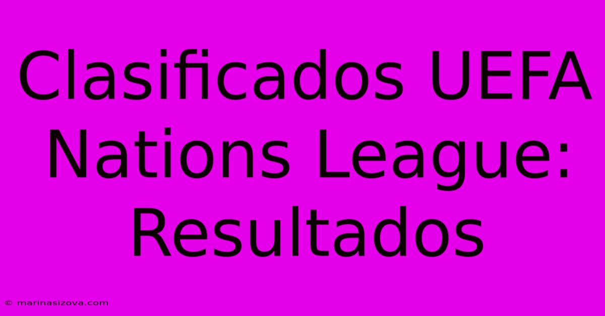 Clasificados UEFA Nations League: Resultados